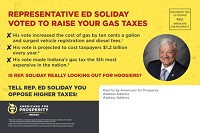 Americans for Prosperity-Indiana, a conservative, anti-tax interest group, is sending this mailer to select Valparaiso homes. It condemns state Rep. Ed Soliday, R-Valparaiso, for sponsoring legislation that hiked fuel taxes and vehicle registration fees to pay for infrastructure improvements across Indiana.