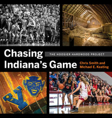 The cover of Chris Smith and Michael Keating’s book “Chasing Indiana’s Game: The Hoosier Hardwood Project. Photo courtesy of Michael Keating